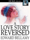 Cover image for A Love Story Reversed